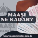 Maaşı Ne Kadar? 2024